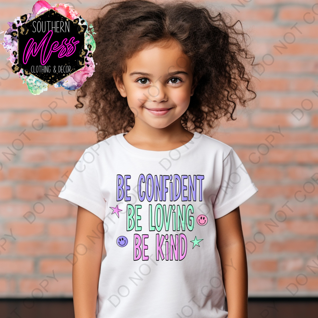 Be Confident, Be Loving, Be Kind Tee