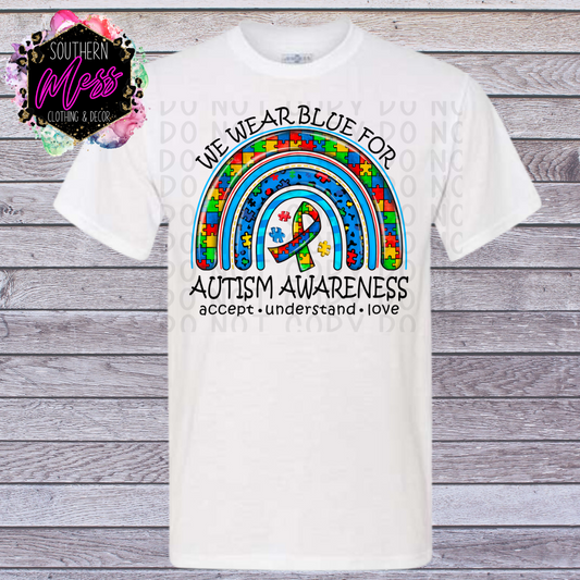 We Wear Blue For Autism Awareness Tee