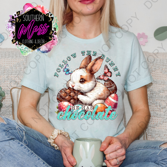 Follow The Bunny He Has Chocolate Tee