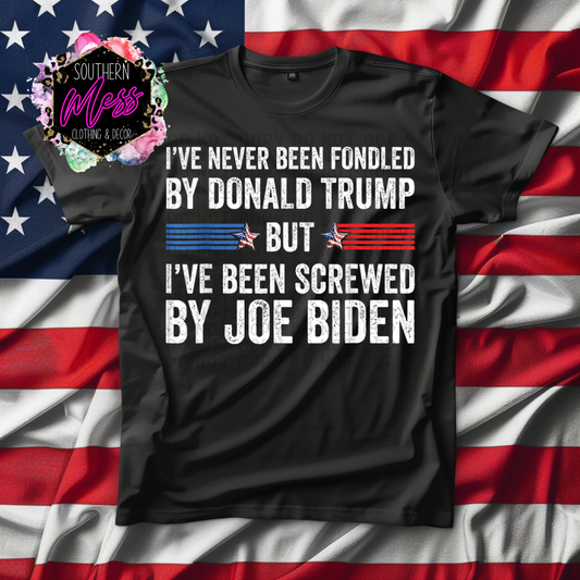 Fondled by Trump and Screwed by Biden Tee