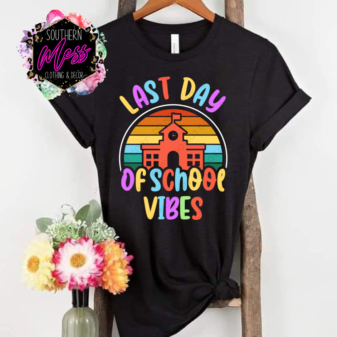 Last Day of School Vibes Tee