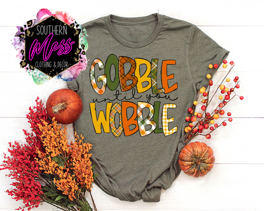 Gobble until you Wobble Tee