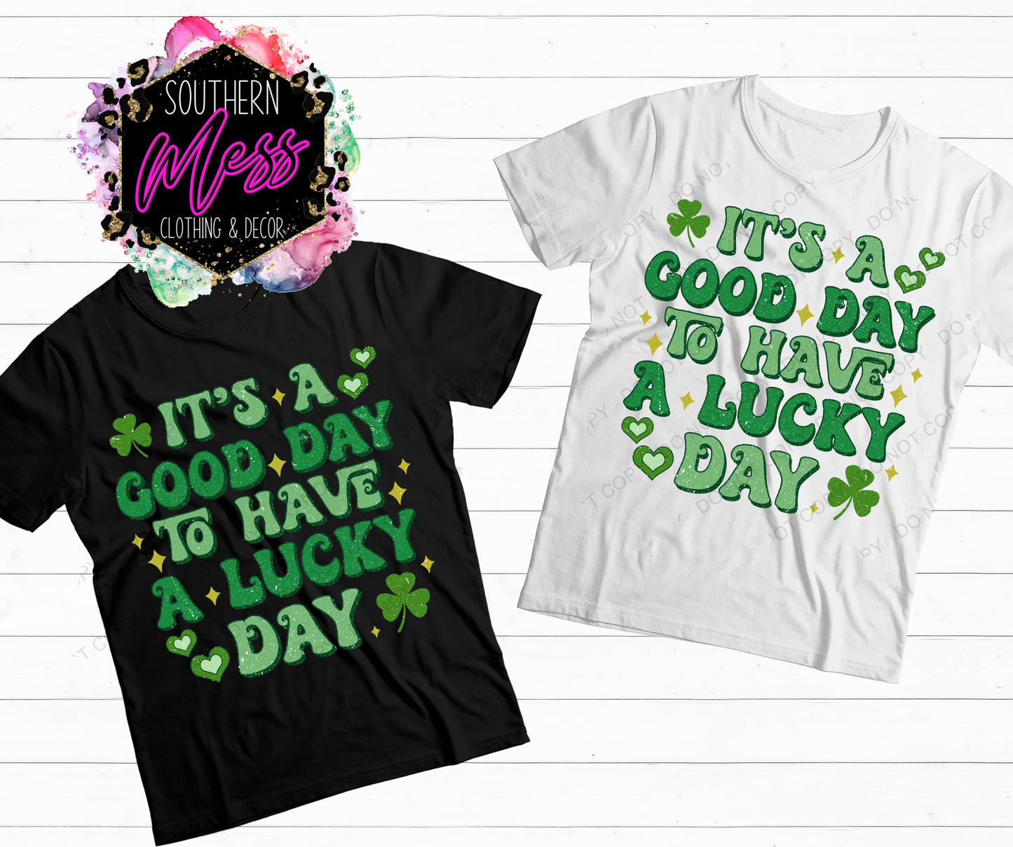 It's a good day to have a lucky day Tee